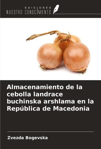 Almacenamiento de la cebolla landrace buchinska arshlama en la República de Macedonia