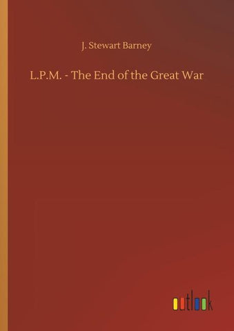 L.P.M. - The End of the Great War