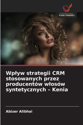 Wp¿yw strategii CRM stosowanych przez producentów w¿osów syntetycznych - Kenia