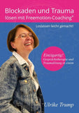 Blockaden und Trauma lösen mit Freemotion-Coaching®