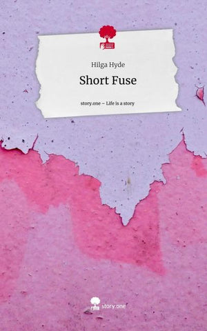 Short Fuse. Life is a Story - story.one