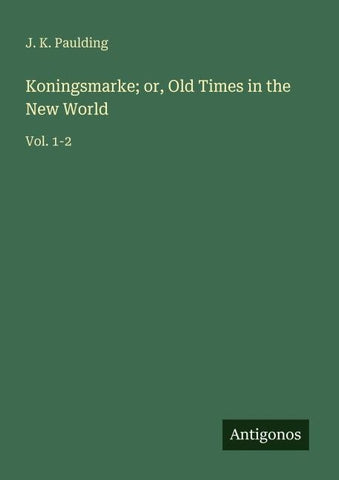 Koningsmarke; or, Old Times in the New World