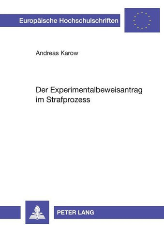 Der Experimentalbeweisantrag im Strafprozess