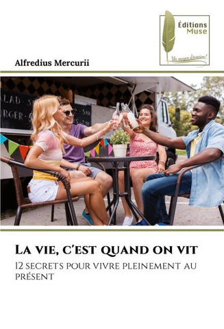 La vie, c'est quand on vit