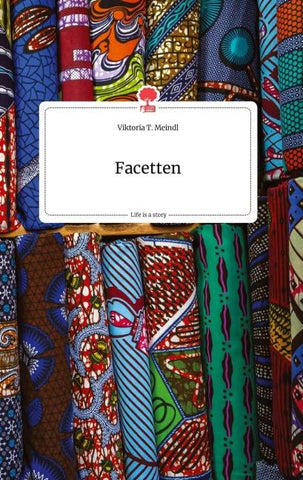 Facetten. Life is a Story - story.one