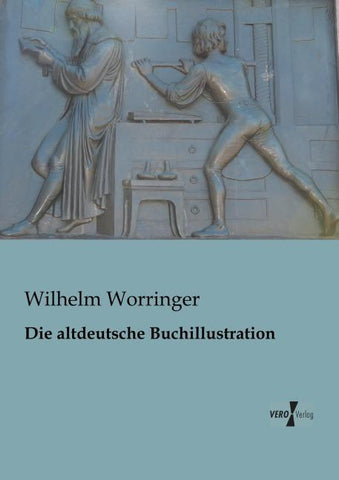 Die altdeutsche Buchillustration