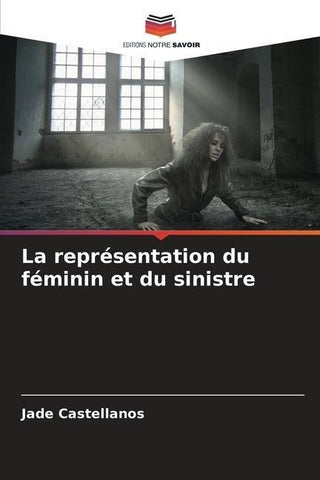 La représentation du féminin et du sinistre