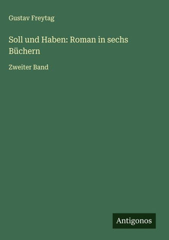 Soll und Haben: Roman in sechs Büchern