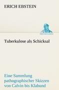 Tuberkulose als Schicksal