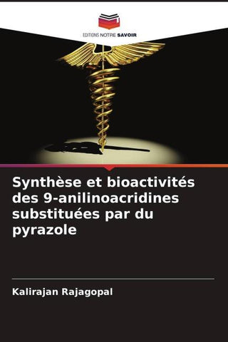 Synthèse et bioactivités des 9-anilinoacridines substituées par du pyrazole