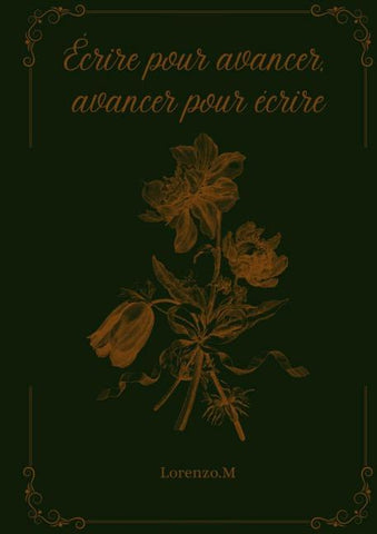 Ecrire pour avancer, avancer pour écrire