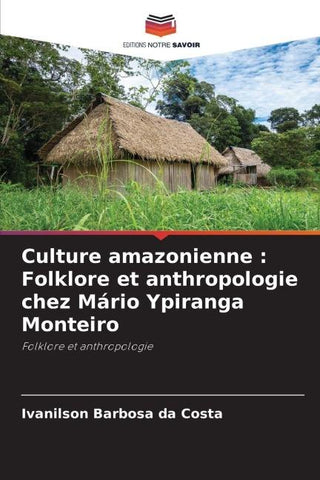 Culture amazonienne : Folklore et anthropologie chez Mário Ypiranga Monteiro