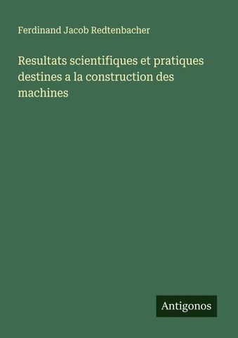 Resultats scientifiques et pratiques destines a la construction des machines