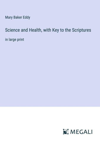 Science and Health, with Key to the Scriptures