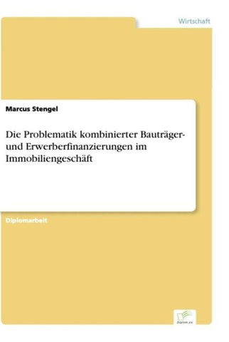 Die Problematik kombinierter Bauträger- und Erwerberfinanzierungen im Immobiliengeschäft