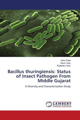Bacillus thuringiensis: Status of Insect Pathogen From Middle Gujarat