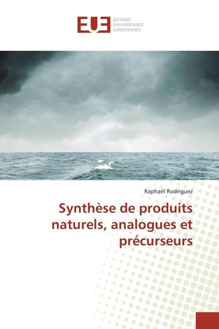 Synthèse de produits naturels, analogues et précurseurs