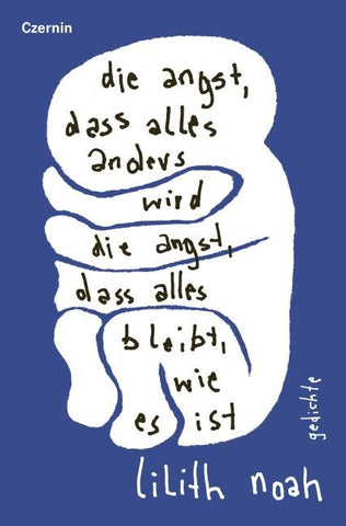 die angst, dass alles anders wird | die angst, dass alles bleibt, wie es ist