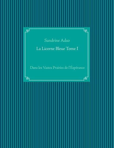 La Licorne Bleue Tome I