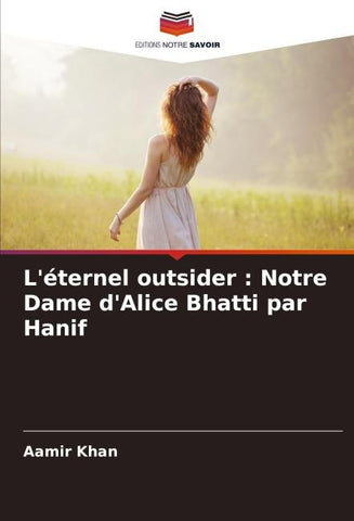 L'éternel outsider : Notre Dame d'Alice Bhatti par Hanif