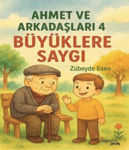 Ahmet ve Arkadaslari 4 - Büyüklere Saygi