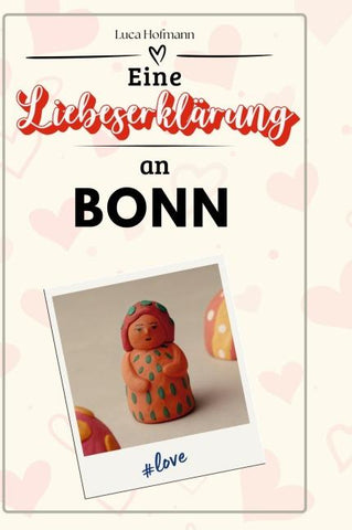 Eine Liebeserklärung an Bonn