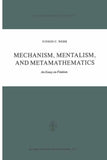Mechanism, Mentalism and Metamathematics