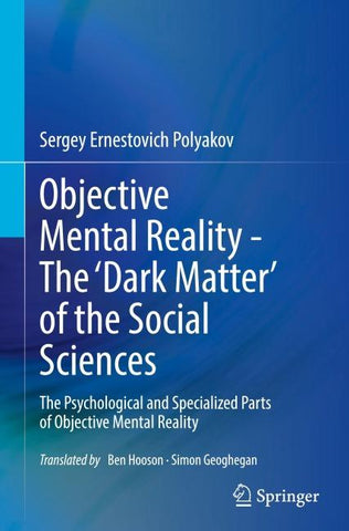 Objective Mental Reality - The ‘Dark Matter' of the Social Sciences