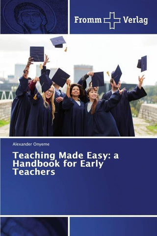 Teaching Made Easy: a Handbook for Early Teachers