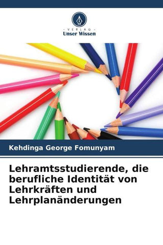 Lehramtsstudierende, die berufliche Identität von Lehrkräften und Lehrplanänderungen