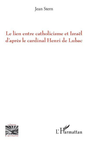 Le lien entre catholicisme et Israël d'après le cardinal Henri de Lubac