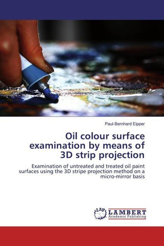 Oil colour surface examination by means of 3D strip projection