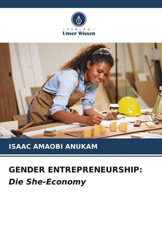 GENDER ENTREPRENEURSHIP: Die She-Economy
