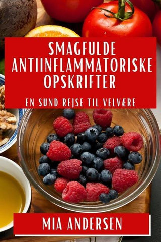 Smagfulde Antiinflammatoriske Opskrifter