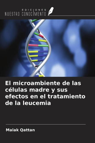 El microambiente de las células madre y sus efectos en el tratamiento de la leucemia