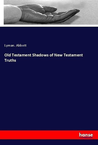 Old Testament Shadows of New Testament Truths