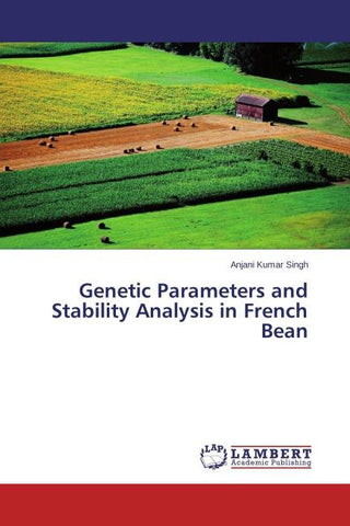 Genetic Parameters and Stability Analysis in French Bean