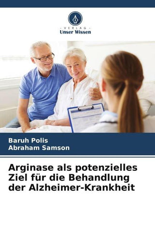 Arginase als potenzielles Ziel für die Behandlung der Alzheimer-Krankheit