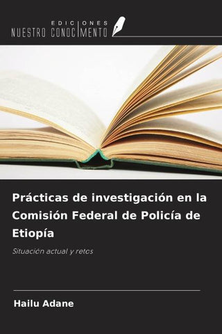Prácticas de investigación en la Comisión Federal de Policía de Etiopía