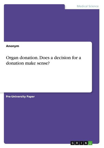 Organ donation. Does a decision for a donation make sense?