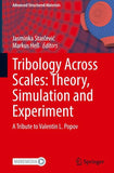 Tribology Across Scales: Theory, Simulation and Experiment