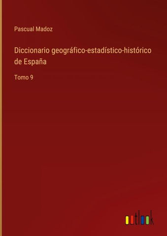 Diccionario geográfico-estadístico-histórico de España
