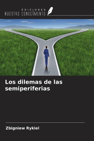 Los dilemas de las semiperiferias