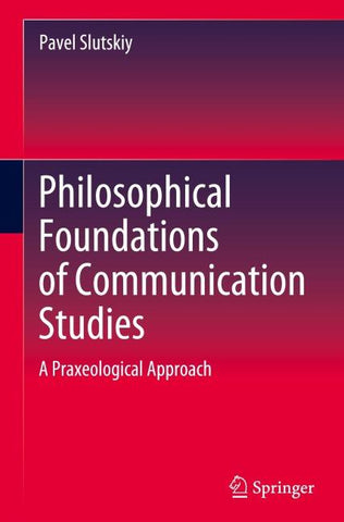 Philosophical Foundations of Communication Studies