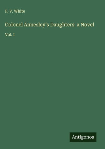 Colonel Annesley's Daughters: a Novel