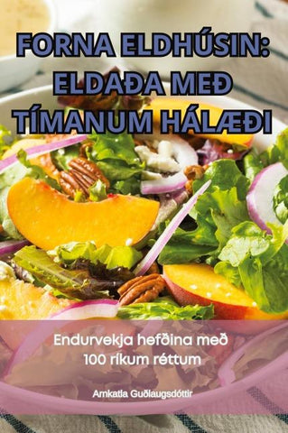 FORNA ELDHÚSIN ELDAÐA MEÐ TÍMANUM HÁLÆÐI