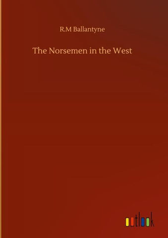 The Norsemen in the West