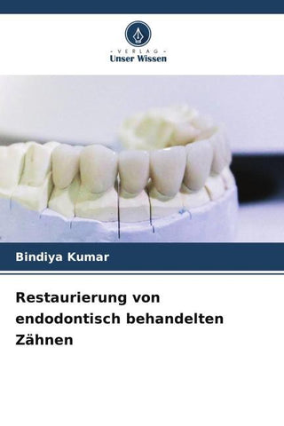 Restaurierung von endodontisch behandelten Zähnen