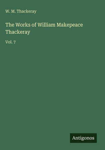The Works of William Makepeace Thackeray
