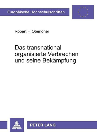 Das transnational organisierte Verbrechen und seine Bekämpfung